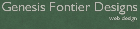 Genesis Fontier Designs - Web Design Services - Click to Enter -